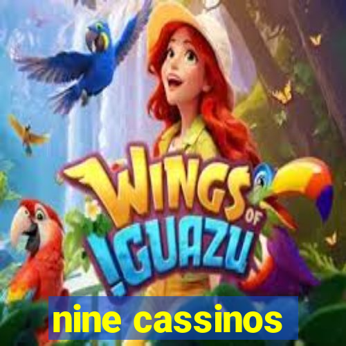 nine cassinos